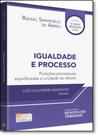 Igualdade e Processo: Posições Processuais Equilibradas e Unidade do Direito