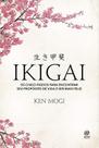 Ikigai - os Cinco Passos para Encontrar Seu Proposito de Vida e S