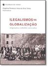 Ilegalismos na Globalização: Migrações, Trabalho, Mercados