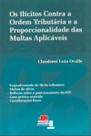 Ilicitos contra Ordem Tributaria e a Proporcionalidade das Multas, os Ilicitos contra Ordem Tributaria e a Proporcionalidade das Multas, os