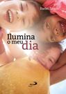 Ilumina o meu dia Ilumina o meu dia
