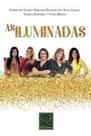 Iluminadas, as - QUALITYMARK