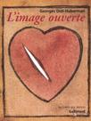 Image ouverte, l' - motifs de i'incarnation dans les arts visuels