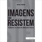 Imagens Que Resistem - o Intensivo No Cinema de Aleksander Sokurov Imagens Que Resistem - o Intensivo No Cinema de Aleksander Sokurov