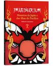 Imaginarium - monstros do japão e das ilhas do pacífico - BAOBÁ