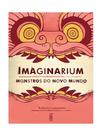 Imaginarium - monstros do novo mundo Imaginarium - monstros do novo mundo