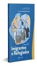 Imigrantes e Refugiados Imigrantes e Refugiados