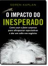 Impacto Do Inesperado, O: Como Usar O Fator Supresa Para Ultrapassar Expecitativas E Dar Um Salto Nos Negocios Impacto Do Inesperado, O: Como Usar O Fator Supresa Para Ultrapassar Expecitativas E Dar Um Salto Nos Negocios