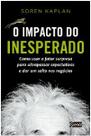 Impacto do inesperado, o - como usar o fator surpresa para ultrapassar expe - EDITORA GENTE