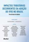 Impactos tributários decorrentes da adoção do IFRS no Brasil - Blucher