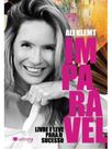 Imparável: livre e leve para o sucesso Imparável: livre e leve para o sucesso