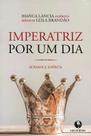 Imperatriz Por Um Dia - Lachatre Imperatriz Por Um Dia - Lachatre