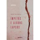Ímpetos e alguns lapsos Ímpetos e alguns lapsos
