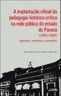 Implantaçao oficial da pedagogia historico-critica na rede publica do estado do parana, a - AUTORES ASSOCIADOS