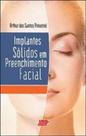 Implantes Solidos em Preenchimento Facial - LIVRARIA MEDICA PAULISTA EDITO