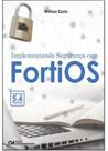 Implementando Segurança com Fortios