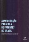 Importação Paralela de Patentes no Brasil, A - ALMEDINA