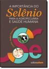 Importância do Selênio Para a Agropecuária e Saúde Humana, A - UFSM