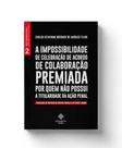 Impossibilidade de celebração de celebração de acordo de colaboração premiada por quem não possui a titularidade da ação penal, A - ELEGANTIA JURIS Impossibilidade de celebração de celebração de acordo de colaboração premiada por quem não possui a titularidade da ação penal, A - ELEGANTIA JURIS