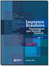 Imprensa brasileira - personagens que fizeram historia, vol.3