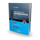 Improbidade Administrativa - Teoria e Prática - 5ª Edição - Editora Mizuno