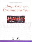 Improve your pronunciation Improve your pronunciation
