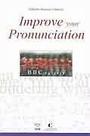 Improve your pronunciation Improve your pronunciation