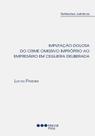 Imputação dolosa do crime omissivo impróprio ao empresário em cegueira deliberada - Marcial Pons
