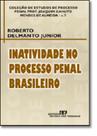 Inatividade no Processo Penal Brasileiro Inatividade no Processo Penal Brasileiro