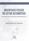 Incentivos fiscais no setor automotivo: a extrafiscalidade e os reflexos da desoneração do IPI Incentivos fiscais no setor automotivo: a extrafiscalidade e os reflexos da desoneração do IPI