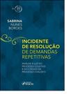 Incidente De Resolução De Demandas Repetitivas: Análise À Luz Do Processo Coletivo E Do Código De Processo Civil 2015 - FOCO JURIDICO Incidente De Resolução De Demandas Repetitivas: Análise À Luz Do Processo Coletivo E Do Código De Processo Civil 2015 - FOCO JURIDICO