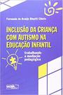 Inclusão da Criança com Autismo na Educação Infantil Trabalhando a Mediação Pedagógica
