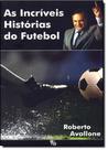 Incríveis Histórias do Futebol, As