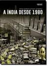 Índia Desde 1980, A - APICURI EDITORA
