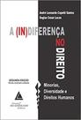 Indiferença No Direito, A - Minorias, Diversidade e Direitos Humanos - Livraria do Advogado