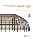 Indigenous technology in mato grosso - dwellings - ENTRELINHAS
