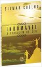 Indomavel a coragem de ser - silmar coelho -
