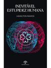 Inevitável estupidez humana Inevitável estupidez humana