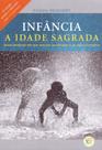Infância - a Idade Sagrada - VALE DO SER (EVANIA REICHERT)