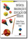 Infancia: Imaginaçao e Educaçao em Debate Infancia: Imaginaçao e Educaçao em Debate