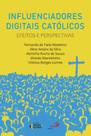 Influenciadores digitais católicos: Efeitos e perspectivas