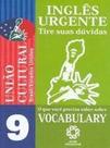 INGLES URGENTE 9 VOCABULARY - INGLES URGENTE 9 VOCABULARY -
