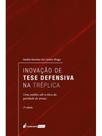Inovação de tese defensiva na tréplica - 2025 Inovação de tese defensiva na tréplica - 2025