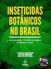 Inseticidas Botânicos no Brasil: Aplicações, Potencialidades e Perspectivas