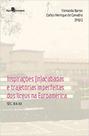 Inspirações (in)acabadas e trajetórias imperfeitas dos liceus na euroamérica - PACO EDITORIAL Inspirações (in)acabadas e trajetórias imperfeitas dos liceus na euroamérica - PACO EDITORIAL