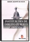 Instituições de Direito Publíco e Privado