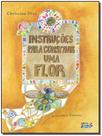 Instrucoes Para Construir Uma Flor
