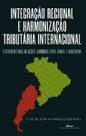 Integração regional e harmonização tributária internacional