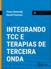 Integrando tcc e terapias de terceira onda Integrando tcc e terapias de terceira onda