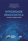 Integridade democrática em tempos de inteligência artificial